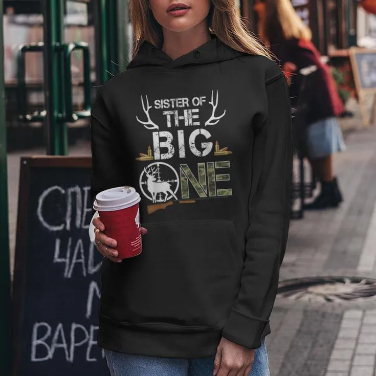 Sister Of The Big One Birthday Boy Deer Hunter Camouflage Women Hoodie