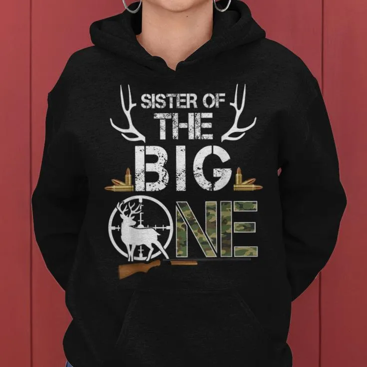 Sister Of The Big One Birthday Boy Deer Hunter Camouflage Women Hoodie